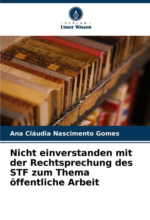 Produktbild: Nicht einverstanden mit der Rechtsprechung des STF zum Thema &ouml;ffentliche Arbeit