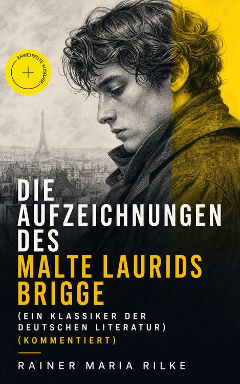 Produktbild: Die Aufzeichnungen des Malte Laurids Brigge (Ein Klassiker der deutschen Literatur) (Kommentiert)