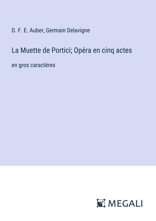 Produktbild: La Muette de Portici; Op&eacute;ra en cinq actes