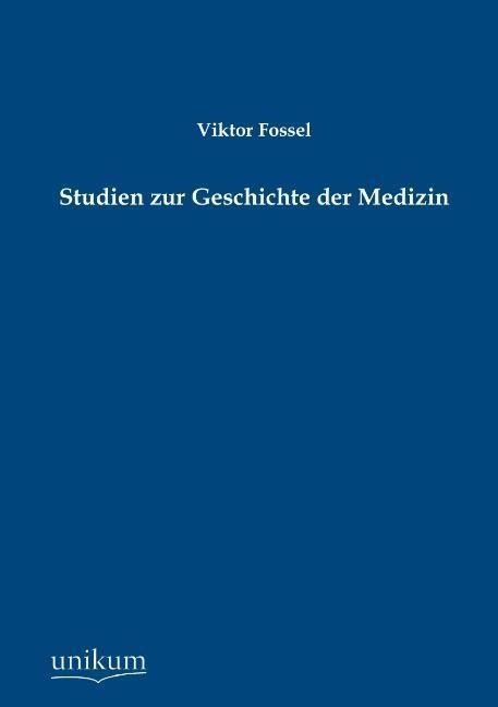 Produktbild: Fossel, V: Studien zur Geschichte der Medizin