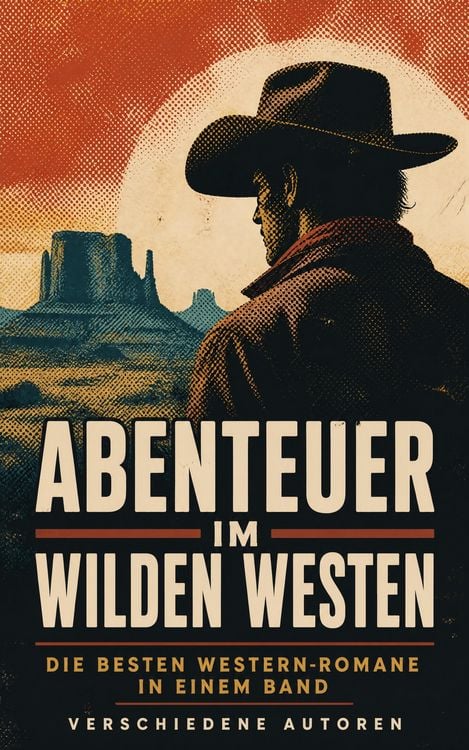 Produktbild: Abenteuer im Wilden Westen: Die Besten Western-Romane in einem Band
