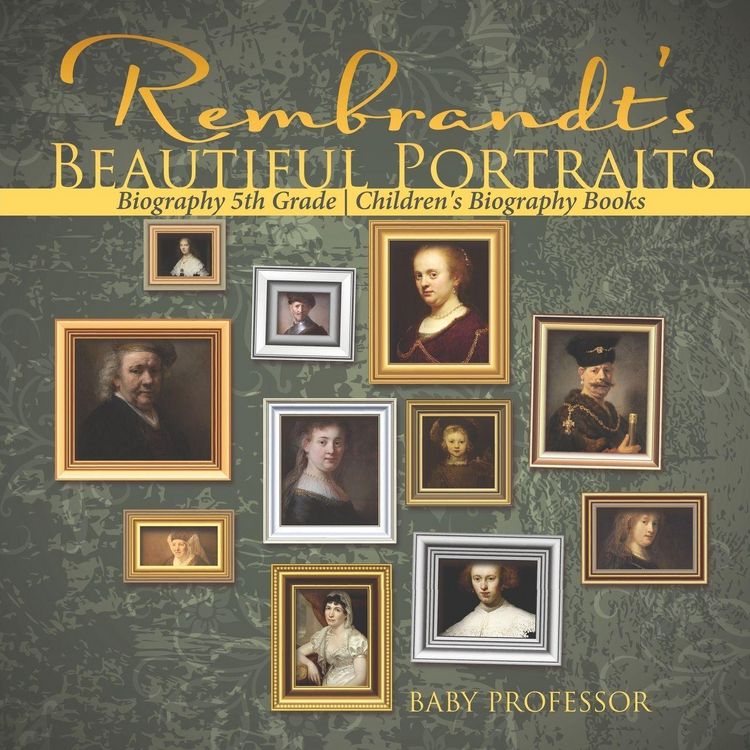 Produktbild: Rembrandt's Beautiful Portraits - Biography 5th Grade | Children's Biography Books