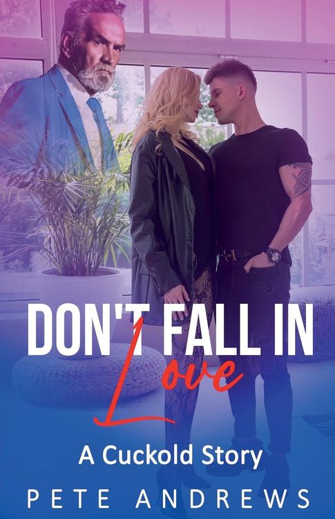 Produktbild: Don't Fall In Love - A Romantic Cuckold Story