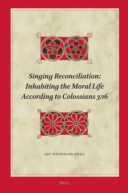 Produktbild: Singing Reconciliation: Inhabiting the Moral Life According to Colossians 3:16