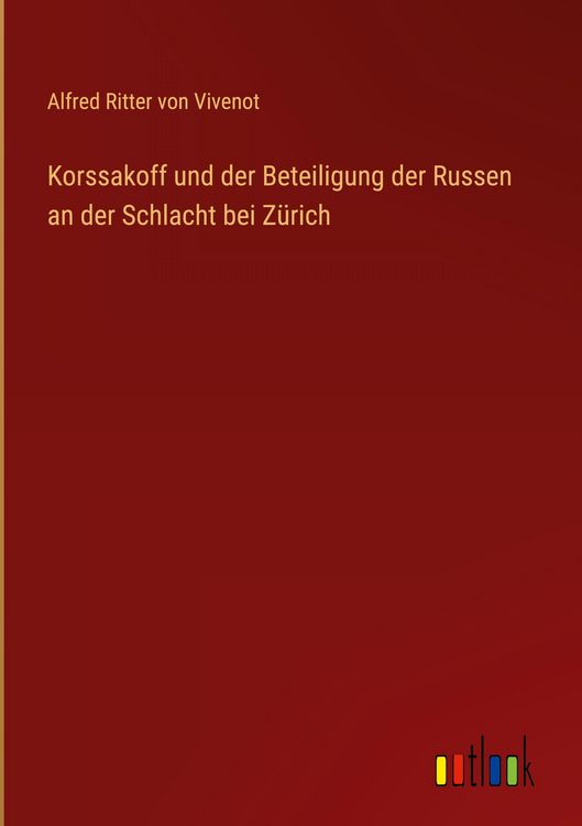Produktbild: Korssakoff und der Beteiligung der Russen an der Schlacht bei Z&uuml;rich