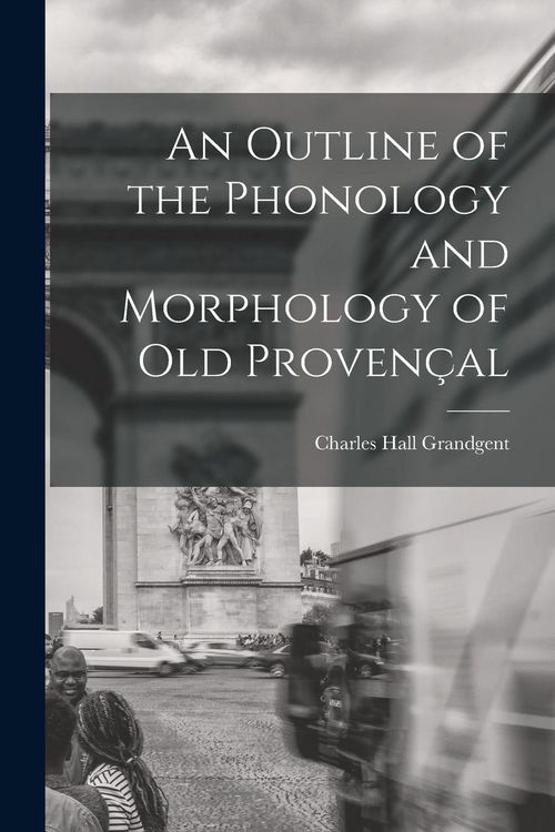 Produktbild: An Outline of the Phonology and Morphology of Old Proven&ccedil;al