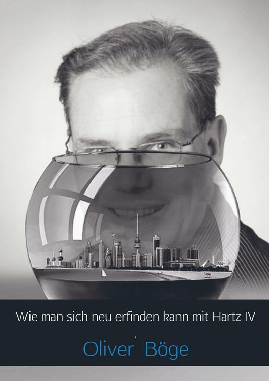Produktbild: Wie man sich neu erfinden kann mit Hartz IV .