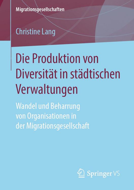 Produktbild: Die Produktion von Diversit&auml;t in st&auml;dtischen Verwaltungen