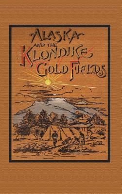 Produktbild: Alaska and the Klondike Goldfields