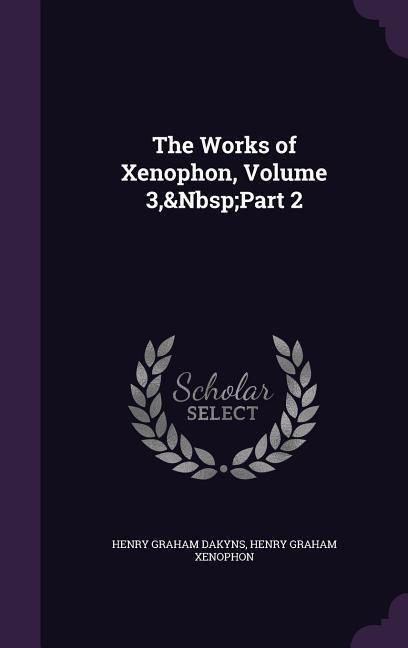 Produktbild: The Works of Xenophon, Volume 3, Part 2
