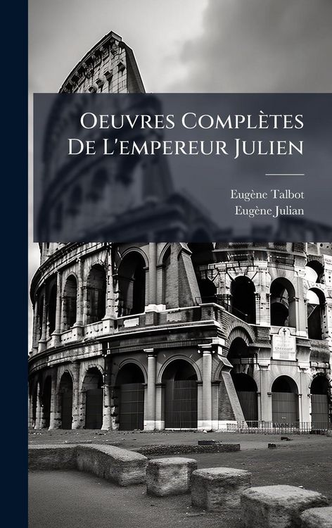 Produktbild: Oeuvres Compl&egrave;tes De L'empereur Julien