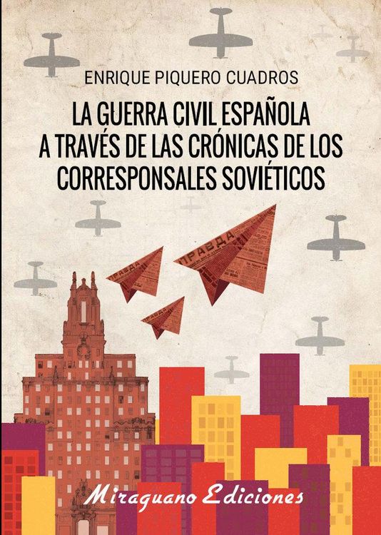 Produktbild: La Guerra C&iacute;vil espa&ntilde;ola a trav&eacute;s de las cr&oacute;nicas de los corresponsales sovi&eacute;ticos