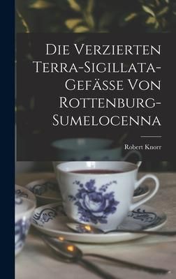 Produktbild: Die Verzierten Terra-Sigillata-Gef&auml;sse Von Rottenburg-Sumelocenna