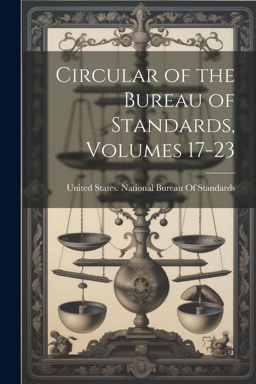 Produktbild: Circular of the Bureau of Standards, Volumes 17-23