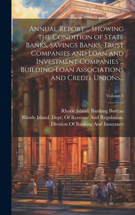 Produktbild: Annual Report ... Showing the Condition of State Banks, Savings Banks, Trust Companies and Loan and Investment Companies ... Building-Loan Association