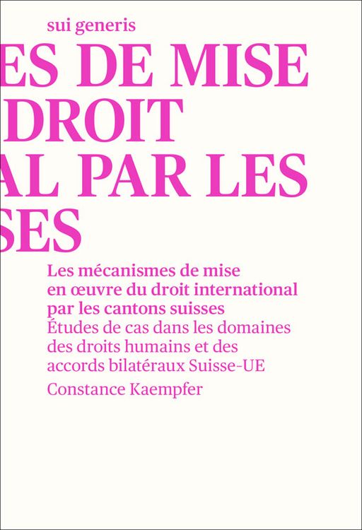 Produktbild: Les m&eacute;canismes de mise en oeuvre du droit international par les cantons suisses