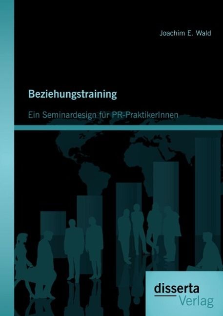 Produktbild: Beziehungstraining: Ein Seminardesign f&uuml;r PR-PraktikerInnen