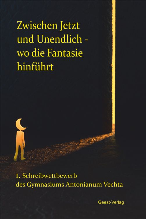 Produktbild: Zwischen Jetzt und Unendlich - wo die Fantasie hinf&uuml;hrt