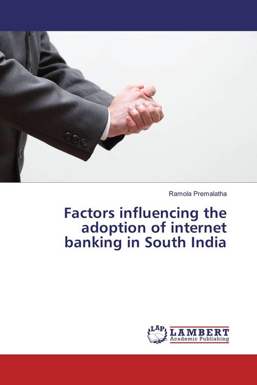 Produktbild: Factors influencing the adoption of internet banking in South India