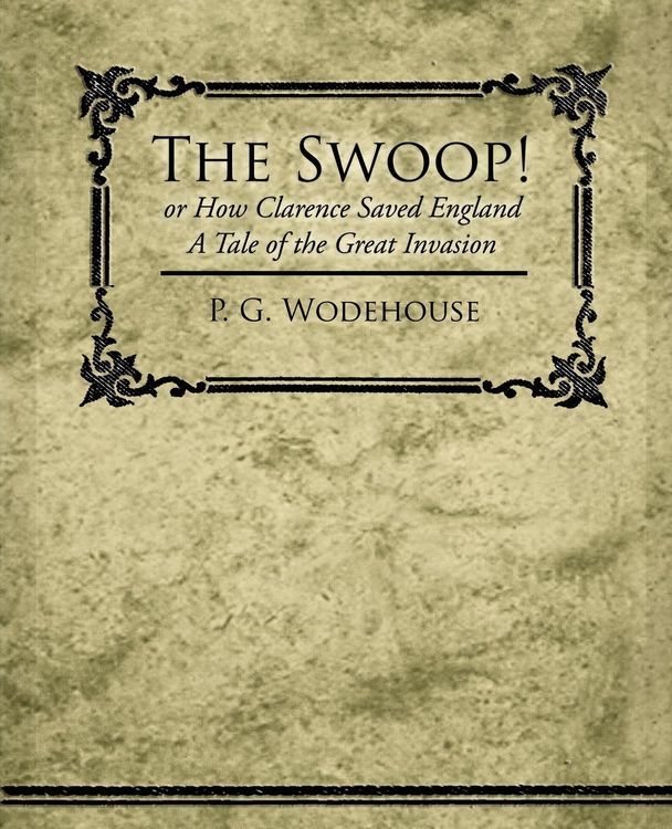 Produktbild: The Swoop! or How Clarence Saved England - A Tale of the Great Invasion