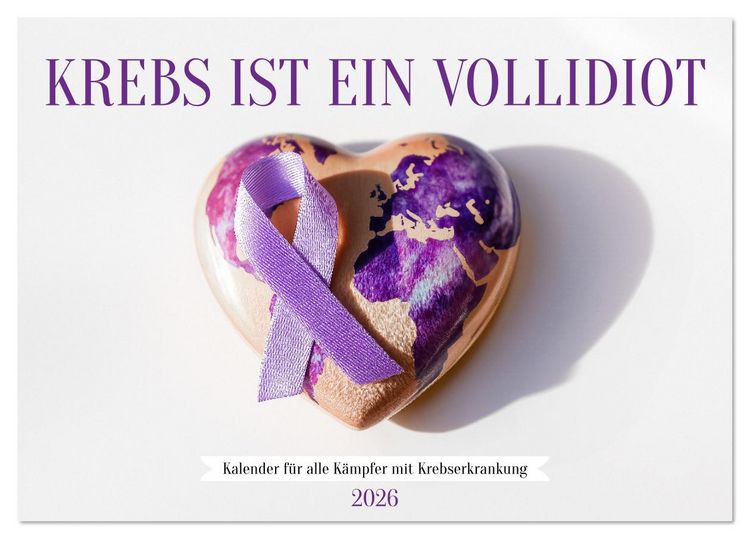 Produktbild: Krebs ist ein Vollidiot - Kalender f&uuml;r alle K&auml;mpfer mit Krebserkrankung (Tischkalender 2026 DIN A5 quer), CALVENDO Monatskalender