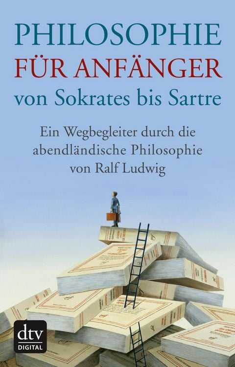 Produktbild: Philosophie f&uuml;r Anf&auml;nger von Sokrates bis Sartre