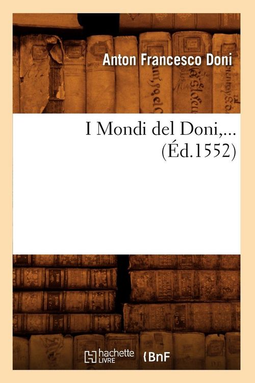 Produktbild: I Mondi del Doni (&Eacute;d.1552)