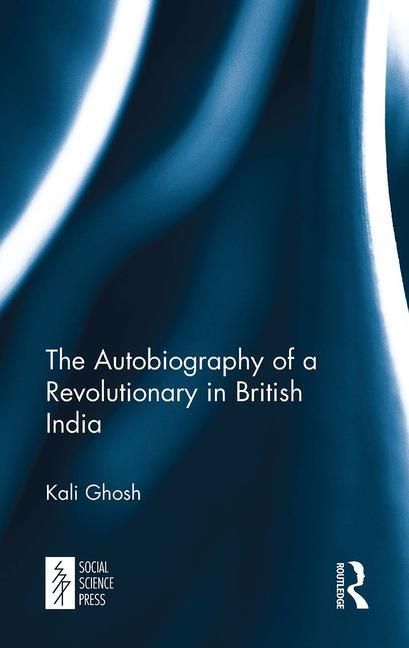 Produktbild: Ghosh, K: Autobiography of a Revolutionary in British India