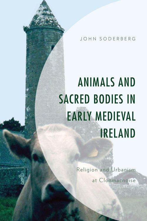 Produktbild: Animals and Sacred Bodies in Early Medieval Ireland