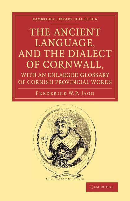 Produktbild: The Ancient Language, and the Dialect of Cornwall, with an Enlarged Glossary of Cornish Provincial Words