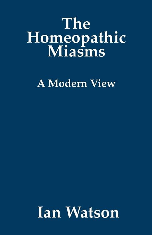 Produktbild: The Homeopathic Miasms - A Modern View