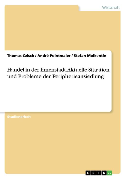 Produktbild: Handel in der Innenstadt. Aktuelle Situation und Probleme der Peripherieansiedlung