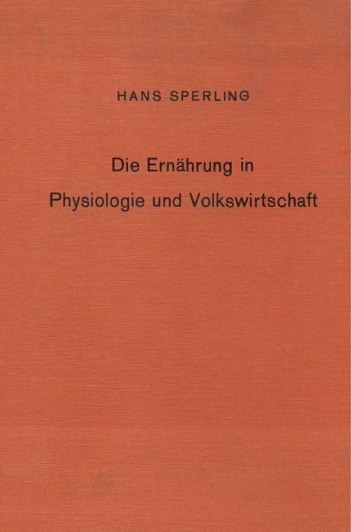 Produktbild: Die Ern&auml;hrung in Physiologie und Volkswirtschaft.