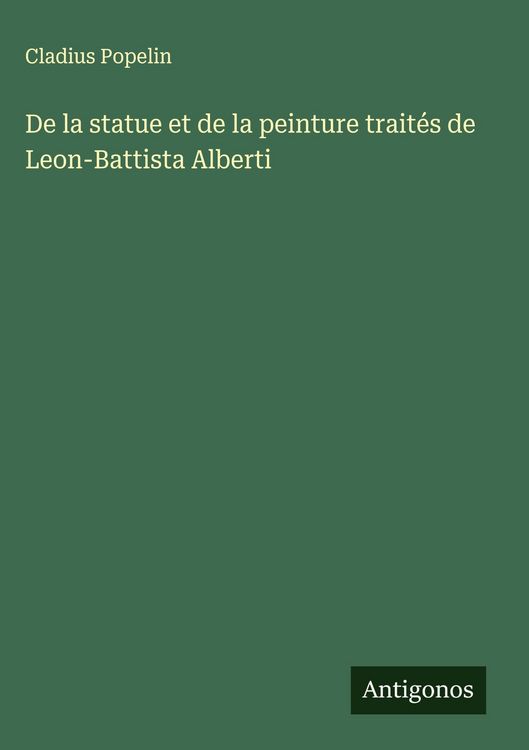 Produktbild: De la statue et de la peinture trait&eacute;s de Leon-Battista Alberti
