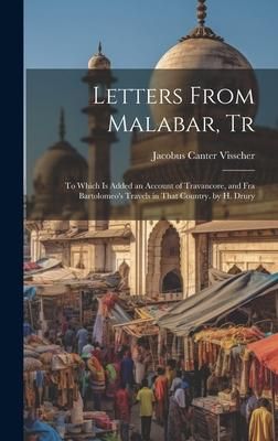 Produktbild: Letters From Malabar, Tr: To Which Is Added an Account of Travancore, and Fra Bartolomeo's Travels in That Country. by H. Drury