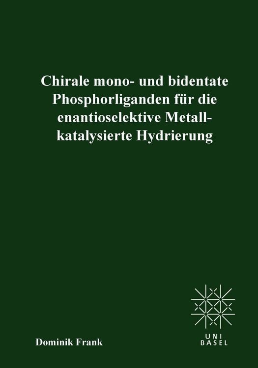 Produktbild: Chirale mono- und bedentate Phosphorliganden f&uuml;r die enantioselektive Metallkatalysierte Hydrierung