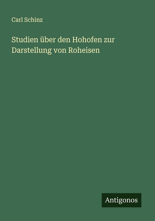 Produktbild: Studien &uuml;ber den Hohofen zur Darstellung von Roheisen