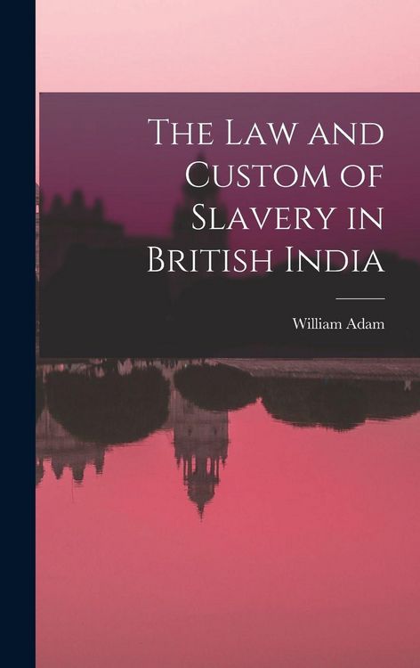 Produktbild: The Law and Custom of Slavery in British India