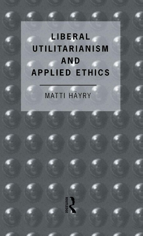 Produktbild: Liberal Utilitarianism and Applied Ethics