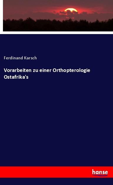 Produktbild: Vorarbeiten zu einer Orthopterologie Ostafrika's