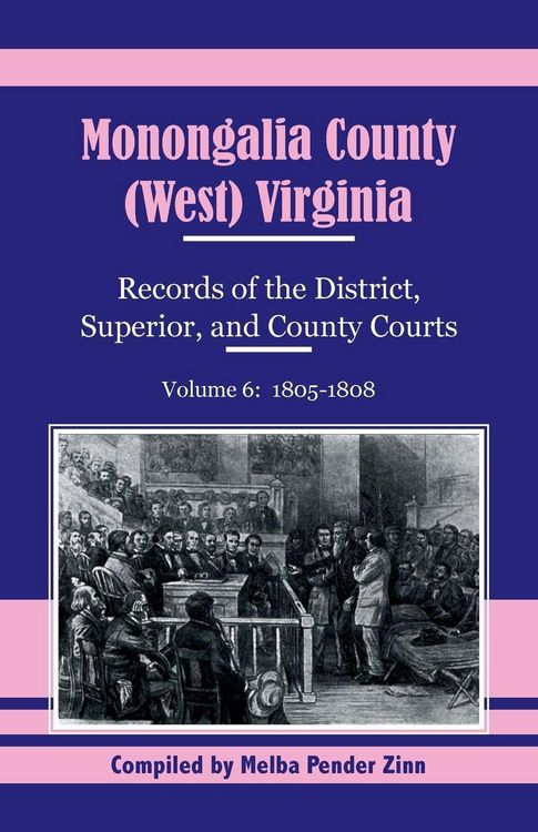 Produktbild: Monongalia County, (West) Virginia Records of the District, Superior, and County Courts, Volume 6