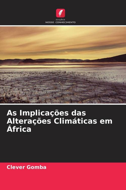 Produktbild: As Implica&ccedil;&otilde;es das Altera&ccedil;&otilde;es Clim&aacute;ticas em &Aacute;frica