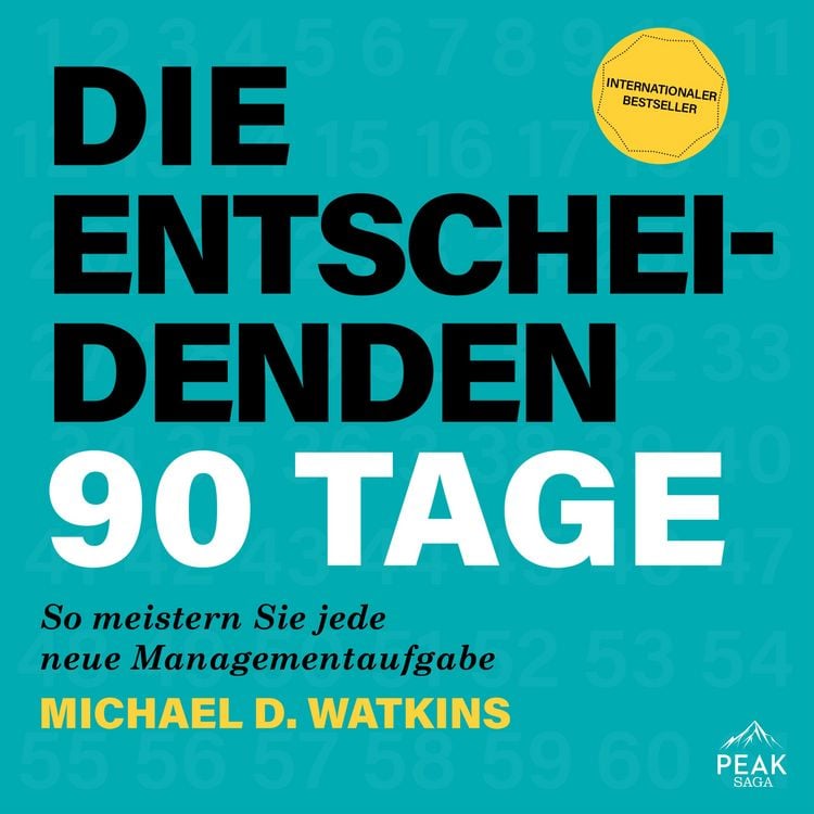 Produktbild: Die entscheidenden 90 Tage. So meistern Sie jede neue Managementaufgabe