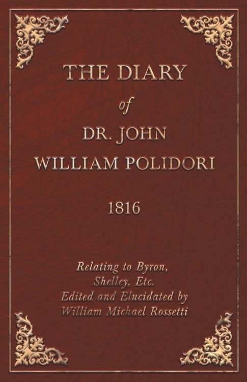 Produktbild: The Diary of Dr. John William Polidori - 1816 - Relating to Byron, Shelley, Etc. Edited and Elucidated by William Michael Rossetti