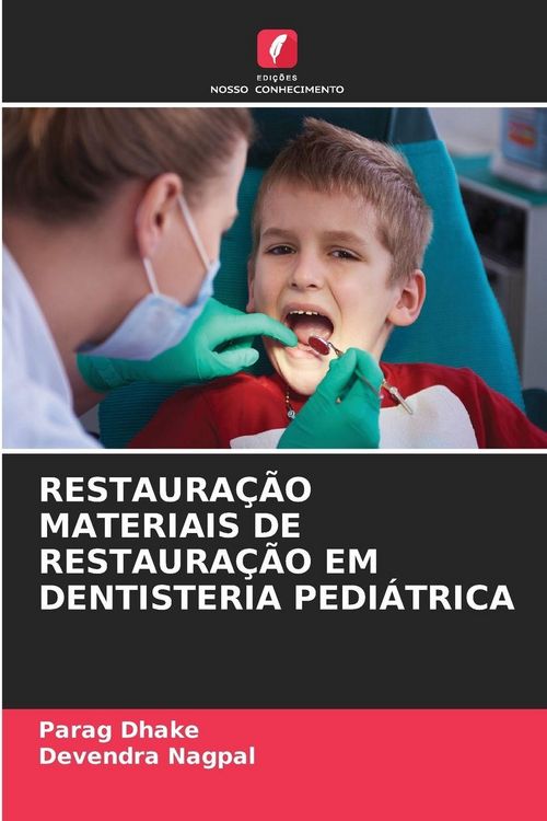 Produktbild: Restaura&ccedil;&atilde;o Materiais de Restaura&ccedil;&atilde;o Em Dentisteria Pedi&aacute;trica