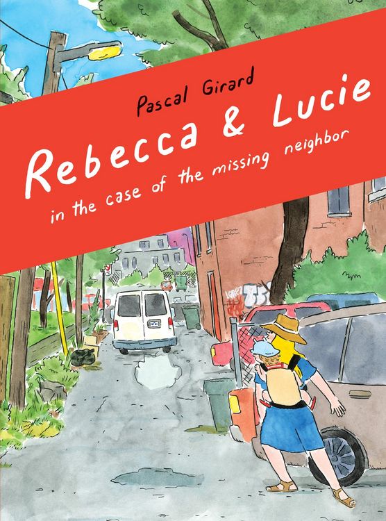 Produktbild: Rebecca and Lucie in the Case of the Missing Neighbor