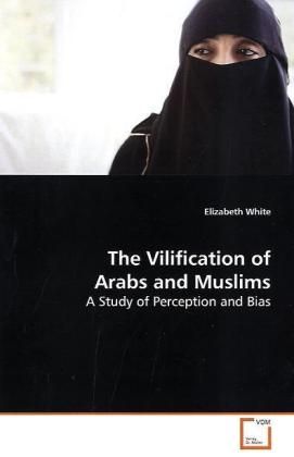 Produktbild: White, E: The Vilification of Arabs and Muslims
