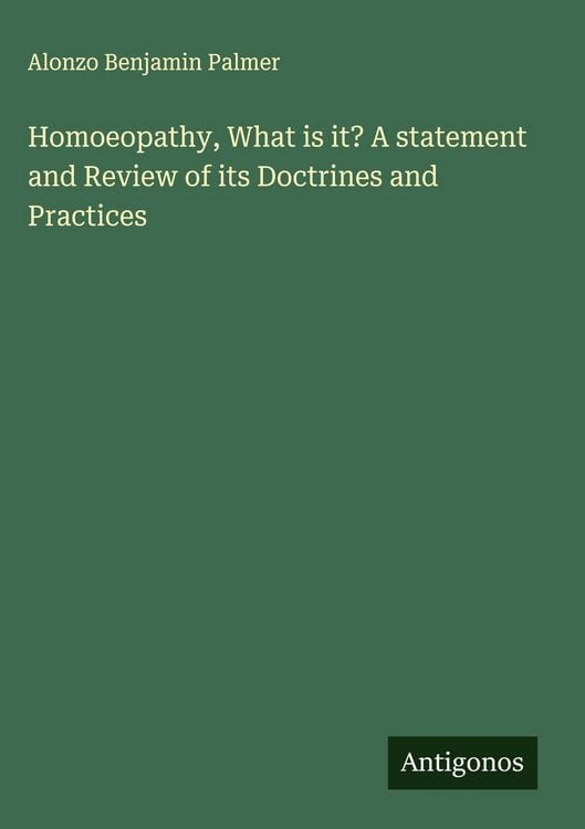 Produktbild: Homoeopathy, What is it? A statement and Review of its Doctrines and Practices