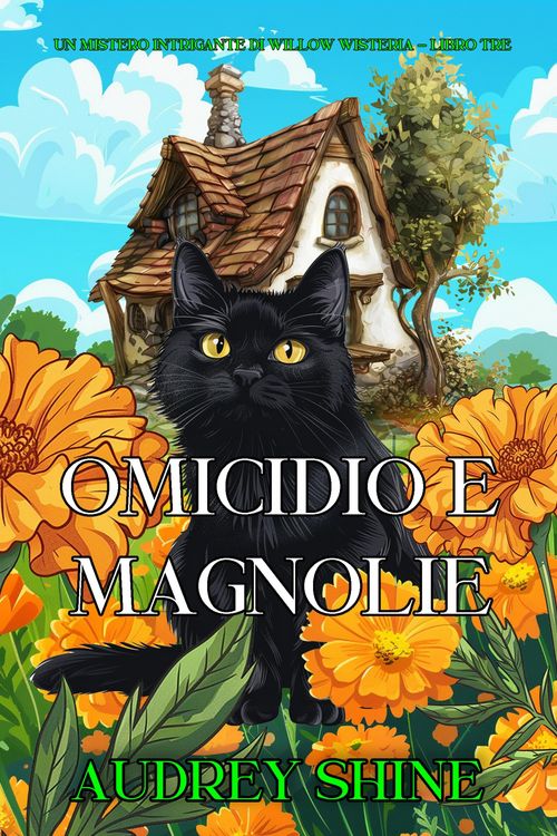 Produktbild: Omicidio e Magnolie (Un Mistero Intrigante di Willow Wisteria - Libro Tre)