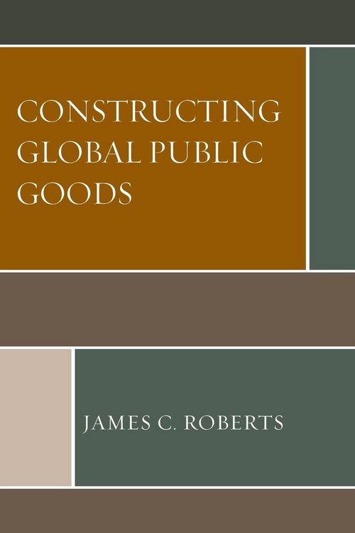 Produktbild: Constructing Global Public Goods
